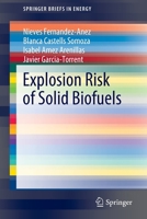 Explosion Risk of Solid Biofuels 3030439321 Book Cover