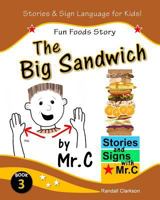 The Big Sandwich: Fun Foods Story (ASL Sign Language Signs) 1542619920 Book Cover