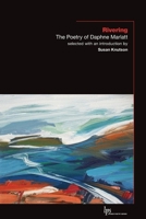 Rivering: The Poetry of Daphne Marlatt 177112038X Book Cover
