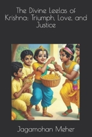 The Divine Leelas of Krishna: Triumph, Love, and Justice B0CD12PB3R Book Cover