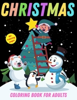 Christmas coloring book for adults: Lovely Christmas coloring book with lots of nice winter scenes and a comfortable appeal, 40+ Coloring pages | Perfect Christmas Gift Ideas B08P2WGRGJ Book Cover