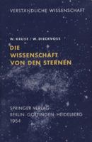 Die Wissenschaft Von Den Sternen: Ein Uberblick Uber Forschungsmethoden Und -Ergebnisse Der Fixsternastronomie 3642864015 Book Cover