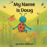 My Name is Doug B0FR8YRFMH Book Cover