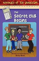 Revenge of the Dorkoids: The Secret Club Begins 0981950574 Book Cover