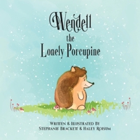 Wendell the Lonely Porcupine B0CRQCJGZJ Book Cover