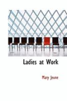 Ladies at Work 0469032960 Book Cover