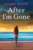 After I'm Gone: An absolutely addictive emotional family drama with a heartbreaking twist 1835255639 Book Cover