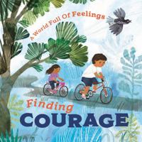 A World Full of Feelings: Finding Courage 1445177625 Book Cover