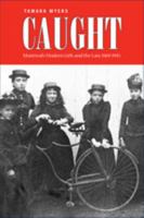 Caught: Montreal?s Modern Girls and the Law, 1869-1945 (Studies in Gender and History) 0802094503 Book Cover