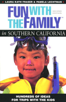 Fun with the Family in Southern California: Hundreds of Ideas for Day Trips with the Kids 0762701765 Book Cover