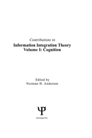 Contributions To Information Integration Theory: Volume 1: Cognition 0805808361 Book Cover