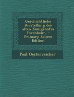 Geschichtliche Darstellung Des Alten K�nigshofes Forchheim. 1294872745 Book Cover