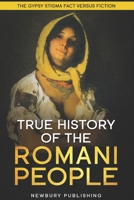 True History of the Romani People: The Gypsy Stigma: Fact Versus Fiction B09YLN3L59 Book Cover