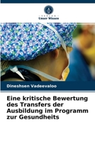 Eine kritische Bewertung des Transfers der Ausbildung im Programm zur Gesundheits 6203132896 Book Cover
