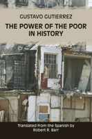 The Power of the Poor in History: Selected Writings 0883443880 Book Cover