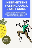 Intermittent Fasting Quick Start Guide: Easy Intermittent Fasting Diet Strategies for Losing Weight And Boosting Your Metabolism null Book Cover