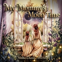 My Mommy's Moon Time B0GBSW2CK3 Book Cover