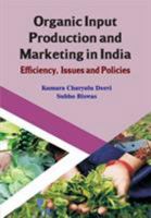 Organic Input Production and Marketing in India Efficiency, Issues and Policies (CMA Publication No. 239) 8184246900 Book Cover