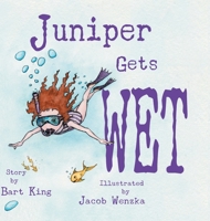 Juniper Gets Wet 0998083208 Book Cover