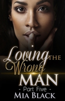 Loving The Wrong Man 5 B08M2LKMKY Book Cover