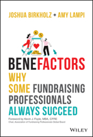 BeneFactors: Why Some Fundraising Professionals Always Succeed 1119932793 Book Cover