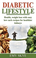 Diabetic Lifestyle: Health, Weight Loss with Easylow Carb Recipes for Healthier Kidneys 1801910545 Book Cover