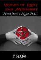 Words of Light and Midnight: Poems from a Pagan Priest 161318154X Book Cover