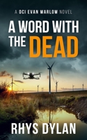 A Word With The Dead: A DCI Evan Warlow Novel 1915185459 Book Cover