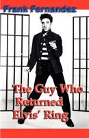The Guy Who Returned Elvis' Ring 1596300817 Book Cover
