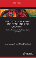Creativity in Teaching and Teaching for Creativity: Modern Practices in the Digital Era in Engineering 1032358785 Book Cover
