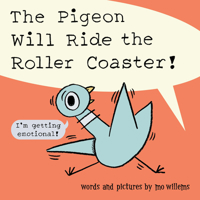 The Pigeon Will Ride the Roller Coaster 1454946865 Book Cover