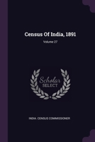 Census Of India, 1891; Volume 27 1378356063 Book Cover