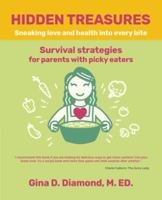 Hidden Treasures: Sneaking Love and Health Into Every Bite 150437388X Book Cover