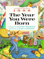 The Year You Were Born, 1988 0688138624 Book Cover