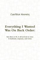 Everything I Wanted Was on Back Order 1329681428 Book Cover