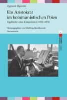 Ein Aristokrat Im Kommunistischen Polen: Tagebucher Eines Komponisten 1950-1970. Herausgegeben Von Matthias Barelkowski 3447108878 Book Cover