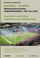 FRAUENFUSSBALL - Weltmeisterschaften 1991 bis 2023: FUSSBALL-LEXIKON (German Edition) B0CNW513RR Book Cover