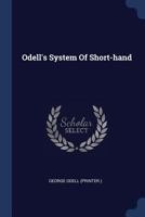 Odell's System of Short-Hand 1377180840 Book Cover