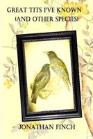 Great Tits I've Known (and Other Species) 1546687564 Book Cover