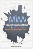 Magic Innovation Model: Innovando Para Transformar La Realidad 1718018401 Book Cover