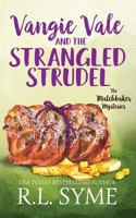 Vangie Vale & the Strangled Strudel 1983480991 Book Cover