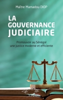 La gouvernance judiciaire: Promouvoir au Sénégal une justice moderne et efficiente (French Edition) 2343112827 Book Cover