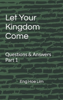 Your Kingdom Come - Questions & Answers - Part 1 B0CNYFFVJ2 Book Cover