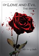 Of Love and Evil the Birth 0741478838 Book Cover