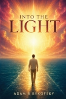 Into the Light: Sacred Symbols, Hidden Meaning, and the Awakening Soul B0H6NF32Z9 Book Cover
