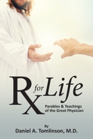 RX for Life: Parables and Teachings of the Great Physician 1954095996 Book Cover