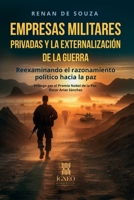 Empresas militares privadas y la externalización de la guerra: Reexaminando el razonamiento político hacia la paz 9566404018 Book Cover