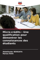 Micro-crédits: Une qualification pour démontrer les connaissances des étudiants (French Edition) 6209413595 Book Cover