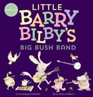 Little Barry Bilby's Big Bush Band + CD 1743816480 Book Cover