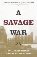 A Savage War: A Military History of the Civil War 0691181098 Book Cover